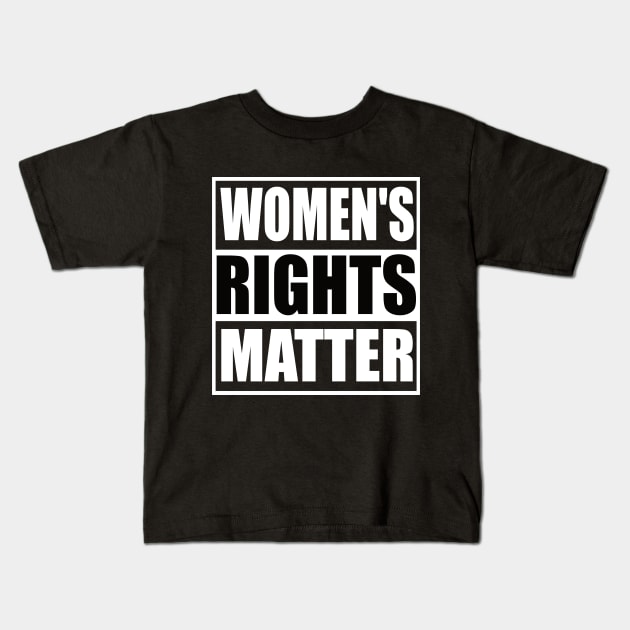 Women's Rights Matter Kids T-Shirt by JAC3D